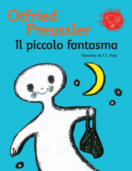 Il piccolo fantasma - Otfried Preussler,Franz Josef Tripp,Sigrid Fisher - ebook