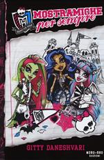 Mostramiche per sempre. Monster High. Vol. 1