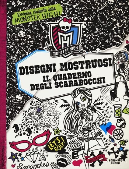 Disegni mostruosi. Il quaderno scarabocchi. Monster High. Ediz. illustrata - Kirsten Mayer - copertina