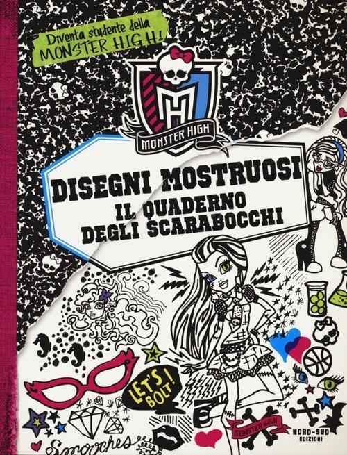 Disegni mostruosi. Il quaderno scarabocchi. Monster High. Ediz. illustrata - Kirsten Mayer - copertina