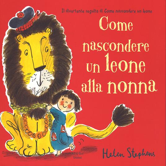 Come nascondere un leone alla nonna - Helen Stephens - copertina