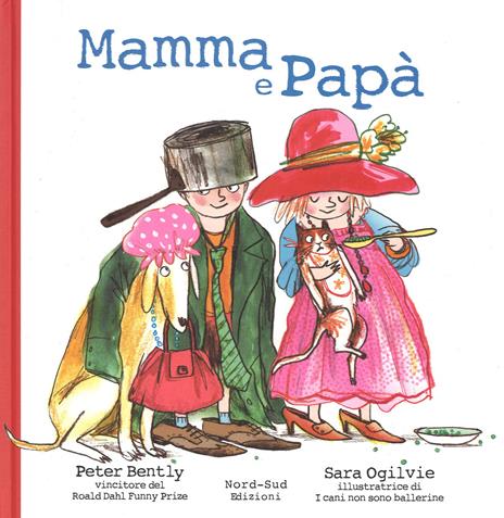 Mamma e papà. Ediz. illustrata - Peter Bently,Sara Ogilvie - copertina