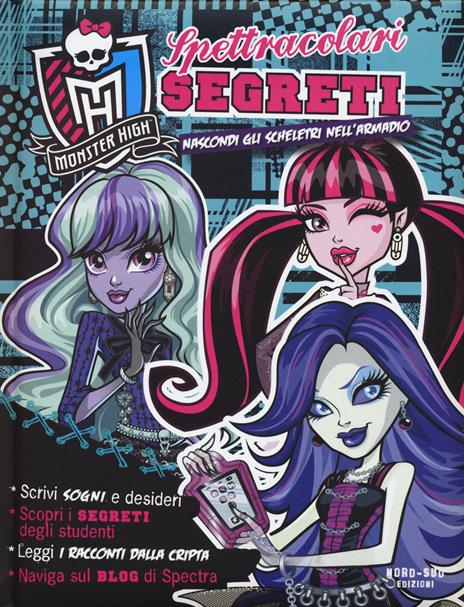 Spettracolari segreti. Nascondi gli scheletri nell'armadio. Monster high - copertina