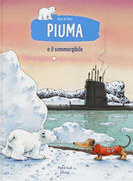Piuma e il sommergibile. Ediz. a colori - Hans De Beer - copertina