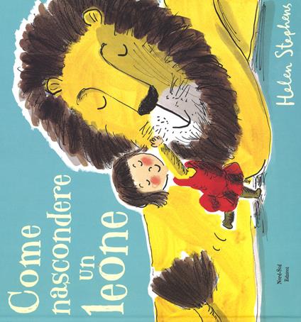 Come nascondere un leone. Ediz. a colori - Helen Stephens - copertina