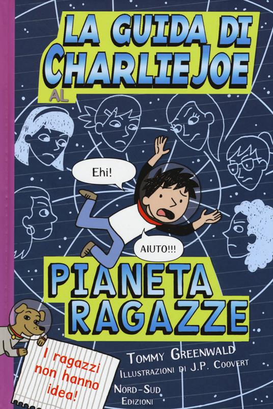 La guida di Charlie Joe al pianeta ragazze - Tommy Greenwald - copertina