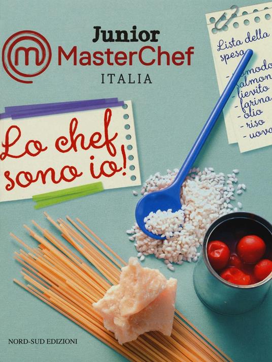 Lo chef sono io! Junior Masterchef Italia. Ediz. illustrata - copertina