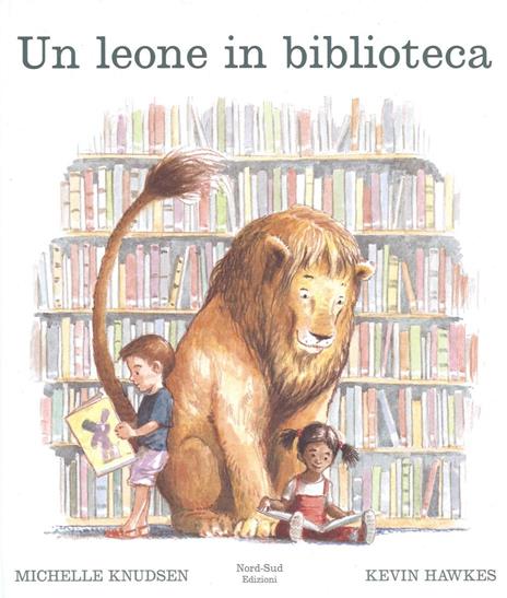 Un leone in biblioteca. Ediz. illustrata - Michelle Knudsen - copertina