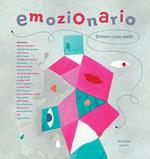 Emozionario. Dimmi cosa senti. Ediz. illustrata