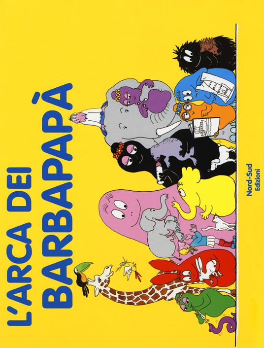 L' arca dei Barbapapà. Ediz. a colori - Annette Tison,Talus Taylor - copertina