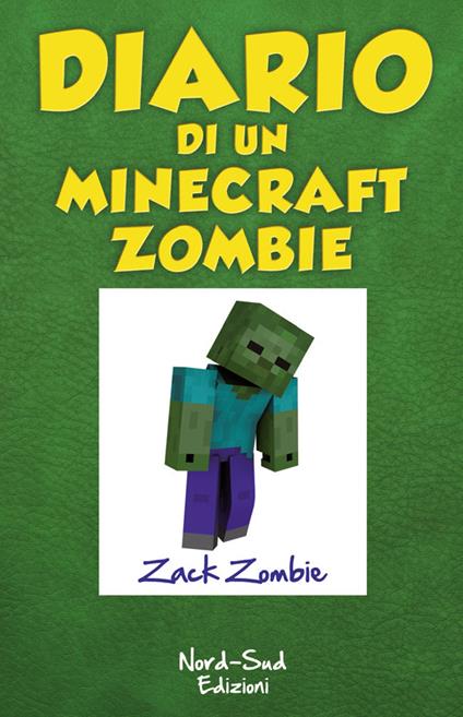 Una Diario di un Minecraft Zombie. Vol. 1 - Zack Zombie,Francesca Crescentini - ebook