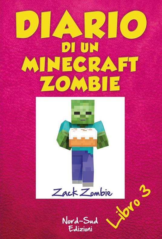 Il Diario di un Minecraft Zombie. Vol. 3 - Zack Zombie,Francesca Crescentini - ebook