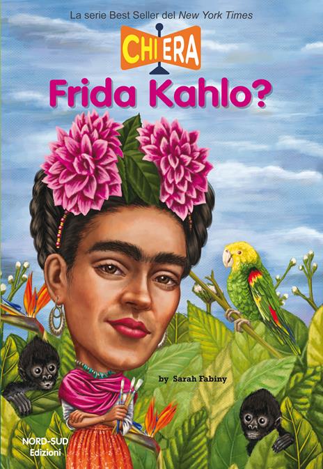 Chi era Frida Kahlo? - Sarah Fabiny - copertina