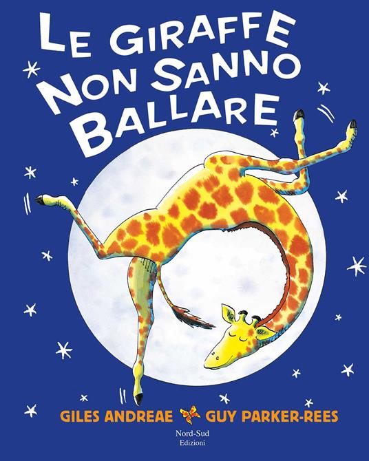 Le giraffe non sanno ballare. Ediz. a colori - Giles Andreae - copertina