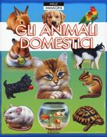 Gli animali domestici. Ediz. illustrata