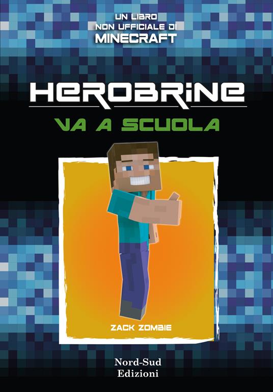 Herobrine va a scuola. Vol. 1 - Zack Zombie - copertina