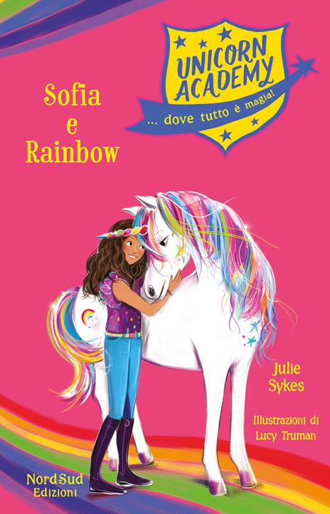 Sophia e Rainbow. Unicorn Academy - Julie Sykes - copertina