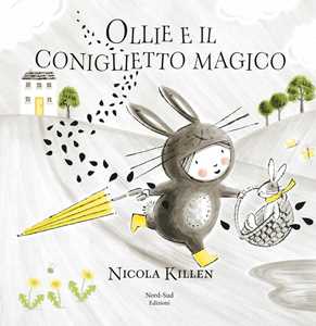 Ollie e il coniglietto magico. Ediz. a colori