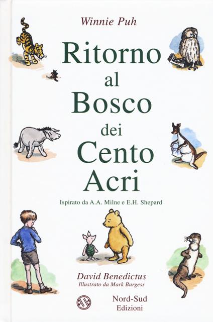 Ritorno al Bosco dei Cento Acri. Winnie Puh da A. A. Milne e E. H. Shepard. Nuova ediz. - David Bendictus - copertina