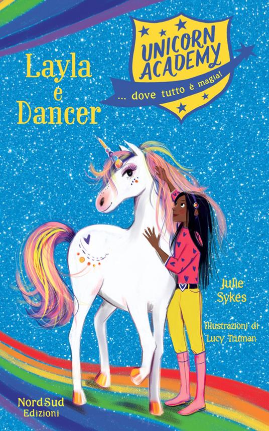 Layla e Dancer. Unicorn Academy - Julie Sykes - copertina