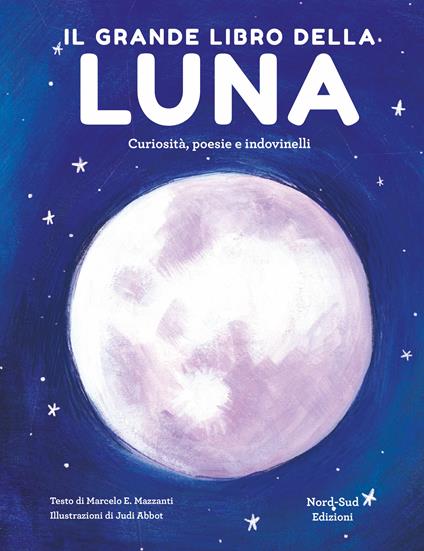 Il grande libro della luna. Curiosità, poesie e indovinelli - Marcelo Mazzanti - copertina