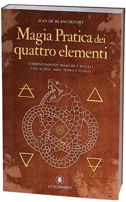 Magia pratica dei quattro elementi. Corrispondenze magiche e rituali con acqua, aria, terra e fuoco - Jean de Blanchefort - copertina