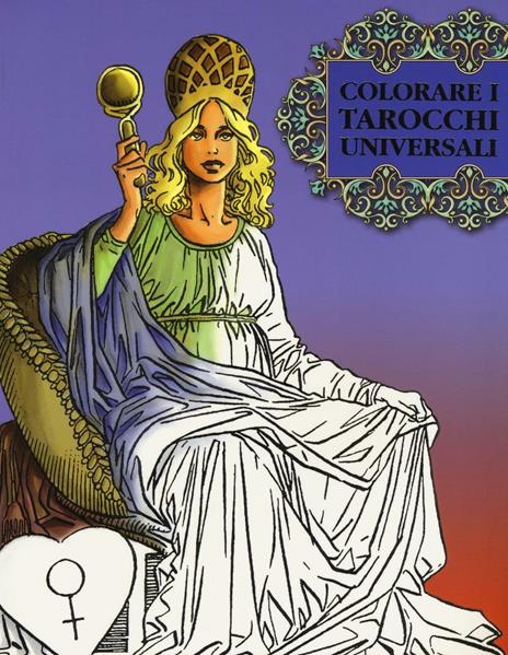 Colorare i tarocchi universali. Ediz. illustrata - Roberto De Angelis - copertina