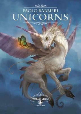 Unicorns. Fantasy visions. Ediz. italiana e inglese - Paolo Barbieri - copertina