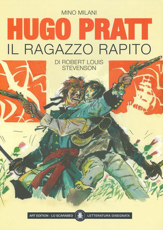 Il ragazzo rapito di Robert Louis Stevenson. Ediz. limitata - Hugo Pratt,Mino Milani - copertina