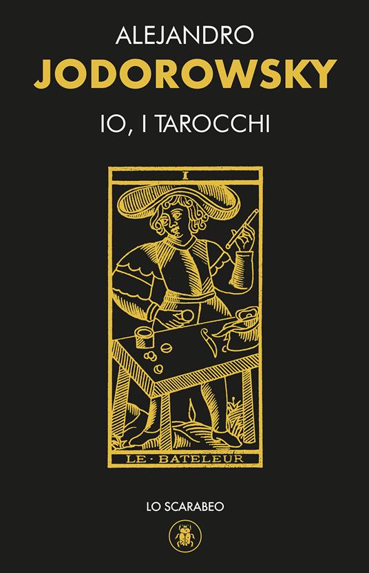 Io, i tarocchi. Con 22 Carte - Alejandro Jodorowsky - copertina