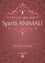 Il piccolo libro degli spiriti animali