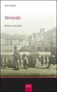 Vernacolo. Poesie e racconti - Sirio Sereni - copertina