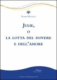Julie, o la lotta del dovere e dell'amore - Franz Heufeld - copertina
