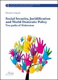 Social security, juridification and world domestic policy. Two paths of Habermas - Massimo Ampola - copertina