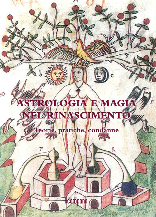 Astrologia e magia nel Rinascimento. Teorie, pratiche, condanne - copertina