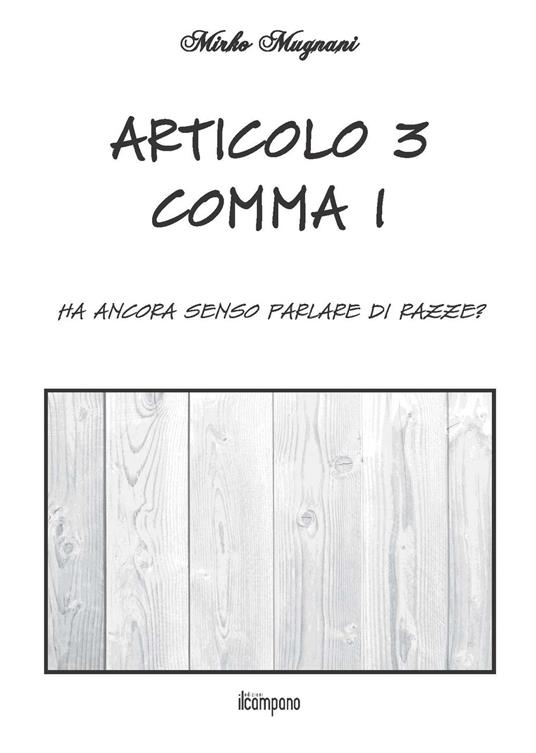 Articolo 3 comma 1. Ha ancora senso parlare di razze? - Mirko Mugnani - copertina