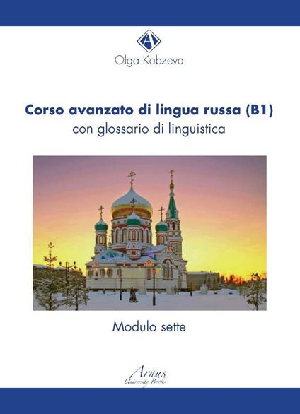 Corso avanzato di lingua russa (B1). Con glossario di linguistica - Olga Kobzeva - copertina