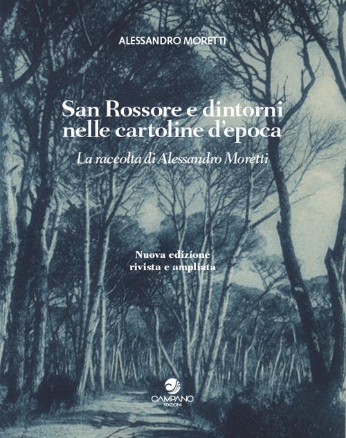 San Rossore e dintorni nelle cartoline d'epoca. La raccolta di Alessandro Moretti - Alessandro Moretti - copertina