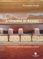 L'organo in Svezia. Cronistoria dell'arte organaria svedese