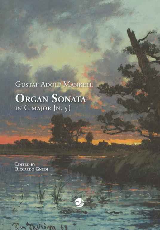 Gustaf Adolf Mankell Organ Sonata in C major (n. 5) - Riccardo Gnudi - copertina