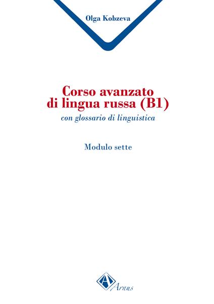 Corso avanzato di lingua russa (B1). Con glossario di linguistica - Olga Kobzeva - copertina