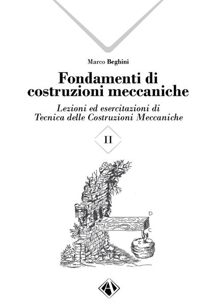 Fondamenti di costruzioni meccaniche. Vol. 2 - Marco Beghini - copertina
