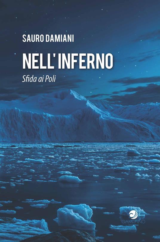 Nell'inferno. Sfida ai Poli - Sauro Damiani - copertina