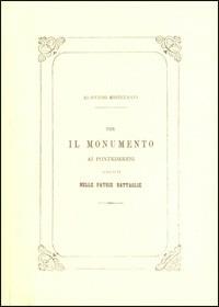 11 Giugno 1876. Per il monumento ai Pontederesi caduti nelle patrie battaglie - Callisto Dal Pino - copertina