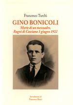 Gino Bonicoli. Morte di un mezzadro, Bagni di Casciana 1 giugno 1922