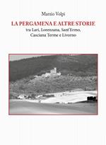 La pergamena e altre storie tra Lari, Lorenzana, Sant'Ermo, Casciana Terme e Livorno