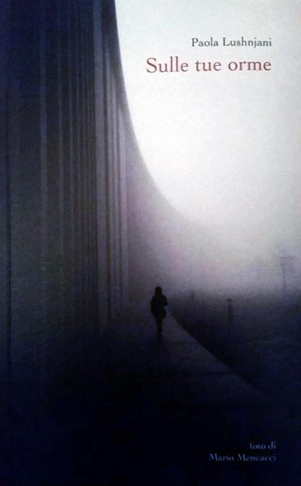 Sulle tue orme - Paola Lushnjani - copertina