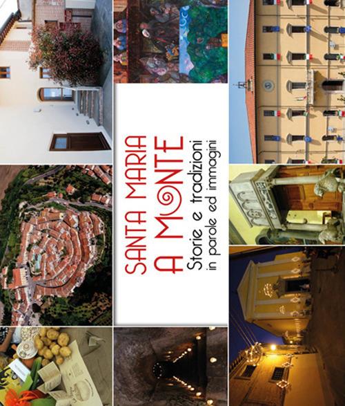 Santa Maria a Monte. Storie e tradizioni in parole ed immagini - copertina