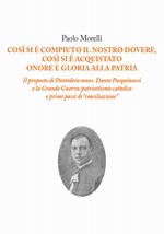 Così si è compiuto il nostro dovere, così si è acquistato onore e gloria alla patria. Il proposto di Pontedera mons. Dante Pasquinucci e la Grande Guerra: patriottismo cattolico e i primi passi di «conciliazione»