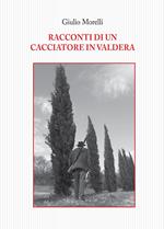 Racconti di un cacciatore in Valdera